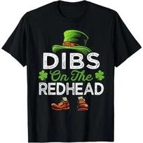 Dibs On The Redhead Irish Leprechaun Funny St Patricks Day T-Shirt, Unisex Tee 3XL