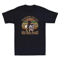 Never Mind That Sh*t Here Comes Mongo Funny Quote Retro Sunset Men's T-Shirt Tee 3XL
