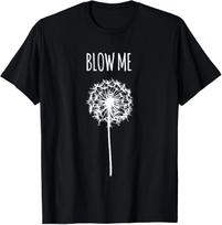 Retro Vintage Saying Quotes Funny Flower Dandelion Blow Me T-Shirt 3XL