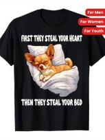 Funny Chihuahua  First They Steal Your Heart Then Your Bed  Graphic T-Shirt 3XL