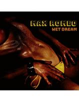 Max Romeo - Wet Dream
