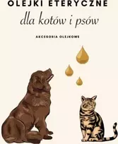 Akcesoria Olejkowe Eteriniai aliejai katėms ir šunims
