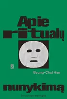 El. knyga Apie ritualų nunykimą - Byung-Chul Han