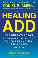 Healing ADD from the Inside Out: The Breakthrough Program That Allows You to See and Heal the Seven Types of Attention Deficit Disorder, Healing ADD from the Inside Out: The Breakthrough Program That Allows You to See and Heal the Seven Types of Attention Deficit Disorder