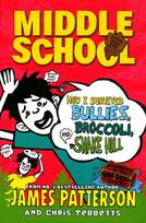 Middle School: How I Survived Bullies, Broccoli, and Snake Hill: (Middle School 4)