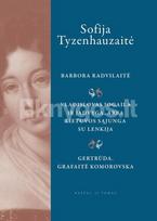 Raštai, II tomas, Barbora Radvilaitė; Vladislovas Jogaila Ir Jadvyga, arba Lietuvos sąjunga su Lenkija; Gertrūda. Grafaitė Komorovska - Sofija Tyzenhauzaitė