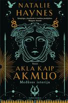 Akla kaip akmuo. Medūsos istorija