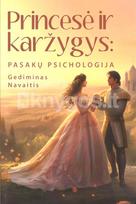 Princesė ir karžygys. Pasakų psichologija - Gediminas Navaitis
