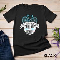 Never Underestimate An Old Lady With A Bicycle Shirt Gift Unisex T-Shirt Mens Womens Tees Top 4XL