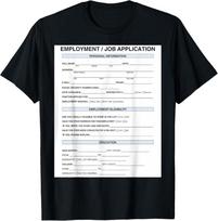 Job Application T-Shirt unisex T-Shirt S