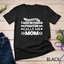 Womens Taekwondo Fighter calls me Mom Taekwondo Mom Unisex T-Shirt Mens Womens Tees Top 4XL