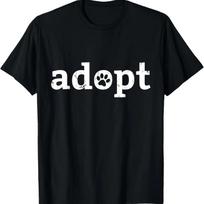 Dont Shop Adopt Save Life Tshirt Rescue Animals Love T-Shirt S juoda