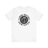 I look better bent over Jersey  T Shirt adult humor S įvairiaspalvis