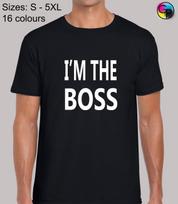 Im The Boss Joke Novelty Funny Regular Size Fit T-Shirt Mens Womens Tees Top Top TShirt Tee for Men 4XL