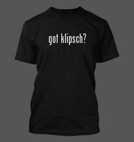 got klipsch? - Men's Funny T-Shirt Mens Womens Tees Top New RARE 4XL