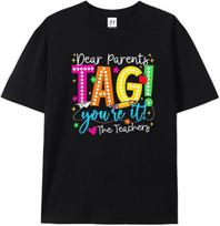 Dear Parents Tag Youre It Love Teachers Last Day of School T-Shirt Black S įvairiaspalvis