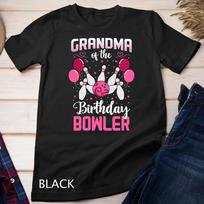 Grandma Of The Birthday Bowler Bowling Family Bday Party Unisex T-Shirt Mens Womens Tees Top M