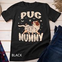 Womens Trendy Halloween Dog Meme Pug Owner Costume Pug Mummy Unisex T-Shirt Mens Womens Tees Top S