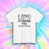 If Zombies Chase Us I’m Tripping You T-Shirt Mens Womens Tees Top Funny Halloween Survival Tee S-5XL 4XL