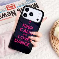 Keep Calm And Just Dance Phone Case For IPhone 17 16e 15 14 13 12 11 Pro Max Air Mini Soft Protective Cover iPhone 15 Plus