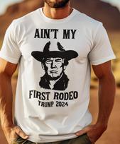 Donald Trump Rally Shot Support Trump Not First Rodeo MAGA 2024 Election TShirt 2XL