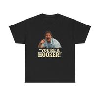 Youre a Hooker - grandmas boy Tee | Funny Quote Fishing Unisex T-Shirt S