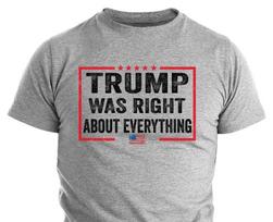 Donald Trump Was Right Humor T Shirt Mens Womens Tees Top Funny Election Trump 2024 Political Shirts S