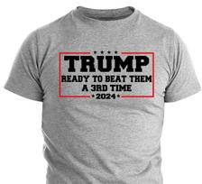 Donald Trump Shirts, Beat Them A 3rd Time Political shirts Trump 2024 Shirts S