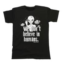 We Dont Believe In Humans T-Shirt Mens Womens Tees Top Mens  Gift ALIENS Funny Joke Space UFO 4XL