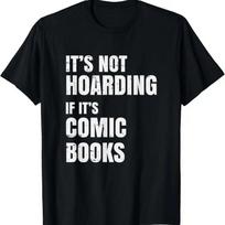 Comic Book Collector It'S Not Hoarding T Shirt S įvairiaspalvis