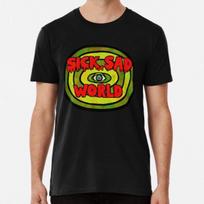 Sick Sad World  S to 5XL Made in the AU/USA T-Shirt XL