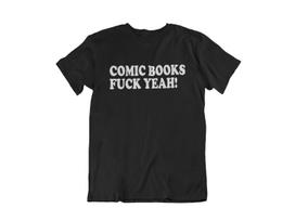 Comics Books F**K Yeah!  T-Shirt Mens Womens Tees Top S