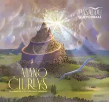 KNYGA Pasaulių sutvėrimas. Mano čiurlys. Skambantys M. K. Čiurlionio pasauliai
