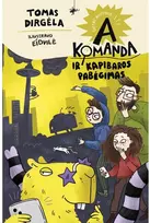 KNYGA A komanda ir kapibaros pabėgimas. Šeštas nuotykis