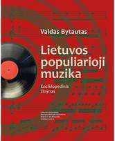 Lietuvos populiarioji muzika. Enciklopedinis žinynas - Valdas Bytautas