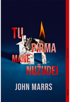 Tu pirma mane nužudei - John Marrs