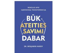 BŪK ATEITIES SAVIMI DABAR
