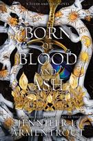 Born of Blood and Ash: A Flesh and Fire Novel, Born of Blood and Ash: A Flesh and Fire Novel