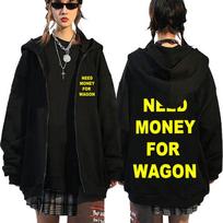 Funny Need Money for Wagon English Print Zipper Hoodie Men Women Casual Humor Zip Up Jacket Cotton Zip Up Sweatshirt S