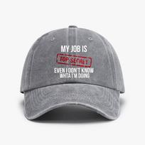 My Job Is Top Secret Even I Dont Know What Im Doing Baseball Cap fashion Vintage Washed Denim Hat Unisex adjustable dad hats Adjustable