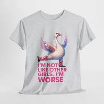 Silly Goose 80s Legwarmers Unisex Tee Funny I'm Not Like Other Girls I'm Worse M
