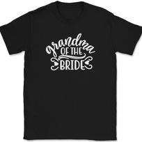 Grandma of the Bride T-Shirt Mens Womens Tees Top Wedding Party Groom Event Group Tees 2XL