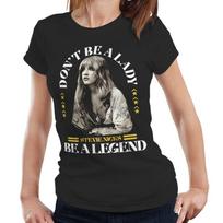 Stevie Nicks T Shirt NEW Don't Be A Lady Be A Legend Semi Fitted Ladies Retro Unisex T-Shirt M