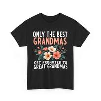 Only the Best Grandmas T Shirt for Women Promoted to Great Grandma S įvairiaspalvis