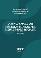 Laikinųjų apsaugos priemonių taikymas civiliniame procese - Artur Doržinkevič, Audronė Balsiukienė, Vigintas Višinskis