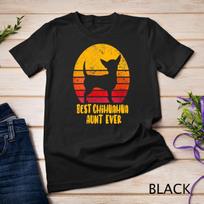 Womens Best Chihuahua Aunt Ever Funny Gift Auntie Unisex T-Shirt Mens Womens Tees Top 3XL