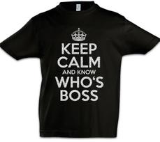 Keep Calm And Know Who's Boss Kids Boys kids boys T-Shirt Who's Here The Fun The 110