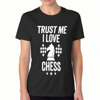 Trust Me I Love Chess Women's Cotton T Shirt, Premium Cotton Print, Durable, Chess Lover Graphic, Chessboard Flags, Casual Fashion, Game Night Outfit. S įvairiaspalvis