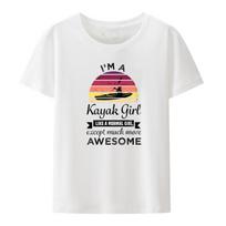 Kayaking Kayak Girl Gift Printed Tshirt Funny Tee Oneck Popular Pattern Unique Student Graphic Tshirts Blouse Otaku Streetwear S