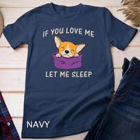 Cute Chihuahua - Love Me Let Me Sleep - Funny Saying Pyjama Unisex T-Shirt Mens Womens Tees Top M